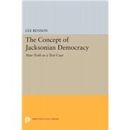 The Concept of Jacksonian Democracy by Benson, Lee, 9780691647623