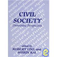 Civil Society: Democratic Perspectives by Fine,Robert;Fine,Robert, 9780714647623
