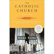 The Catholic Church by KUNG, HANS, 9780812967623