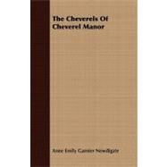 The Cheverels of Cheverel Manor by Newdigate, Anne Emily Garnier, 9781409797623