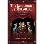 The Legitimacy of Bastards by Matthews, Helen, 9781526757623