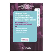 L'�thique dans les �tablissements et services sanitaires, sociaux et m�dico-sociaux by Fabrice Gzil; Philippe Camberlein; Anne Caroline Clause-Verdreau; Milena Maglio; Christine Nieuwjaer, 9782100857623