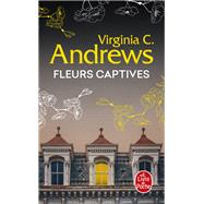 Fleurs captives (Fleurs captives, Tome 1) by Virginia C. Andrews, 9782253937623