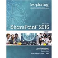 Exploring Microsoft SharePoint for Office 2016 Brief by Marghitu, Daniela; Poatsy, Mary Anne; Grauer, Robert, 9780134497624