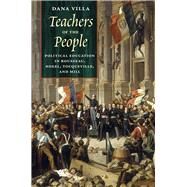 Teachers of the People by Villa, Dana Richard, 9780226637624