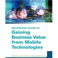 Enterprise Guide to Gaining Business Value from Mobile Technologies by Kornak, Adam; Teutloff, Jorn; Welin-Berger, Michael, 9780471237624