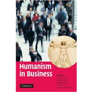 Humanism in Business by Edited by Heiko Spitzeck , Michael Pirson , Wolfgang Amann , Shiban Khan , Ernst von Kimakowitz, 9780521727624