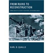 From Ruins to Reconstruction by Qualls, Karl D., 9780801447624
