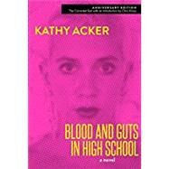 Blood and Guts in High School by Acker, Kathy; Kraus, Chris, 9780802127624