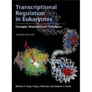 Transcriptional Regulation in Eukaryotes, Concepts, Strategies, and Techniques by Carey, Michael F; Smale, Stephen T; Peterson, Craig L, 9780879697624