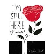 I'm Still Here (Je Suis L) by Avit, Clelie; Foster, Lucy, 9781455537624