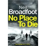 No Place to Die by Broadfoot, Neil, 9781472127624