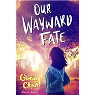 Our Wayward Fate by Chao, Gloria, 9781534427624