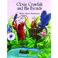 Clovis Crawfish and His Friends by Fontenot, Mary Alice, 9781589807624