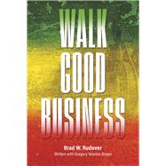 Walk Good Business Value and Profit in Perfect Balance by Brown, Gregory Newton; Rudover, Brad W, 9798986257624
