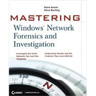Mastering Windows Network Forensics and Investigation by Anson, Steven; Bunting, Steve, 9780470097625