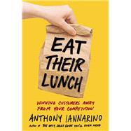 Eat Their Lunch by Iannarino, Anthony, 9780525537625