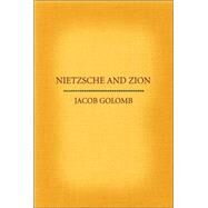 Nietzsche and Zion by Golomb, Jacob, 9780801437625