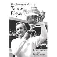 The Education of a Tennis Player by Laver, Rod; Collins, Bud, 9780942257625