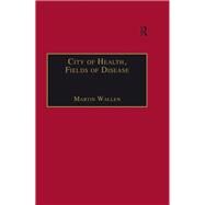 City of Health, Fields of Disease: Revolutions in the Poetry, Medicine, and Philosophy of Romanticism by Wallen,Martin, 9781138277625