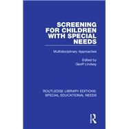 Screening for Children with Special Needs: Multidisciplinary Approaches by Lindsay; Geoff, 9781138587625