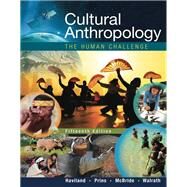Cultural Anthropology: The Human Challenge by William A. Haviland; Harald E. L. Prins; Walrath, 9781337027625