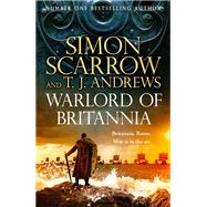 Warlord of Britannia by Simon Scarrow, 9781472287625