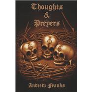 THOUGHTS & PREYERS by Franks, Andrew, 9781667867625