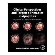 Clinical Perspectives and Targeted Therapies in Apoptosis by Sodhi, Rupinder K.; Madan, Jitender, 9780128157626