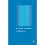 A Cultural Approach to Discourse by Xu, Shi, 9780230577626