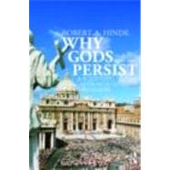 Why Gods Persist: A Scientific Approach to Religion by Hinde; Robert, 9780415497626