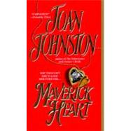 Maverick Heart A Novel by JOHNSTON, JOAN, 9780440217626