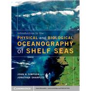 Introduction to the Physical and Biological Oceanography of Shelf Seas by John H. Simpson , Jonathan  Sharples, 9780521877626