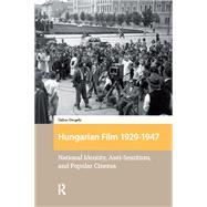 Hungarian Film, 1929-1947 by G�bor Gergely, 9781003697626
