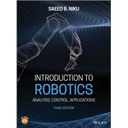 Introduction to Robotics Analysis, Control, Applications by Niku, Saeed B., 9781119527626