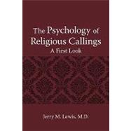 The Psychology of Religious Callings: A First Look by Lewis, Jerry, 9781440117626