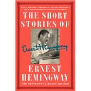 The Short Stories of Ernest Hemingway by Hemingway, Ernest; Hemingway, Patrick; Hemingway, Sean, 9781476787626