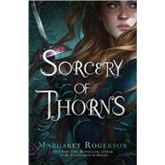 Sorcery of Thorns by Rogerson, Margaret, 9781481497626