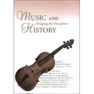 Music and History : Bridging the Disciplines by Jackson, Jeffrey H., 9781578067626