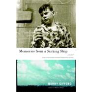 Memories from a Sinking Ship A Novel by Gifford, Barry, 9781583227626
