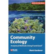 Community Ecology Analytical Methods Using R and Excel by Gardener, Mark, 9781907807626