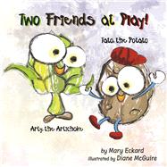 Two Friends at Play! Arty, the Artichoke Tato, the Potato by Eckard, Mary; McGuire, Diane, 9798350937626
