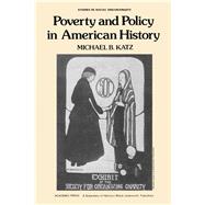 Poverty and Policy in American History : Monograph by Katz, Michael B., 9780124017627