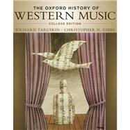 The Oxford History of Western Music College Edition by Taruskin, Richard; Gibbs, Christopher H., 9780195097627