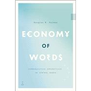 Economy of Words by Holmes, Douglas R., 9780226087627