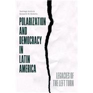 Polarization and Democracy in Latin America by Santiago Anria; Kenneth M. Roberts, 9780226847627