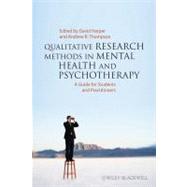 Qualitative Research Methods in Mental Health and Psychotherapy : A Guide for Students and Practitioners by Harper, David; Thompson, Andrew R., 9781118077627