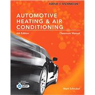 Today's Technician Automotive Heating & Air Conditioning Classroom Manual and Shop Manual, Spiral bound Version by Schnubel, Mark, 9781305497627