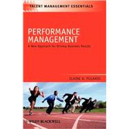 Performance Management A New Approach for Driving Business Results by Pulakos, Elaine D., 9781405177627
