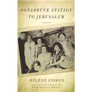 Osnabrck Station to Jerusalem by Cixous, Hlne; Kamuf, Peggy; Hoffman, Eva; Alechinsky, Pierre, 9780823287628